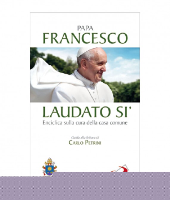 Laudato Si' - Enciclica sulla cura della casa comune